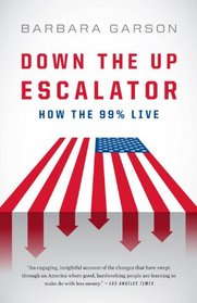 Down the Up Escalator: How the 99% Live in the Great Recession
