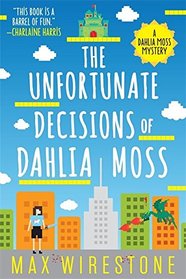 The Unfortunate Decisions of Dahlia Moss (A Dahlia Moss Mystery)