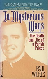In Mysterious Ways: The Death and Life of a Parish Priest