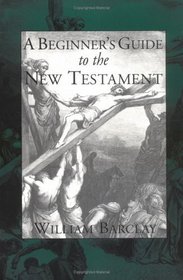 A Beginner's Guide to the New Testament