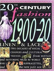 1900-20: Linen & Lace (20th Century Fashion)