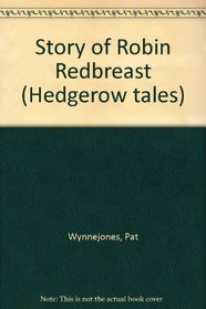 Story of Robin Redbreast (Hedgerow Tales)
