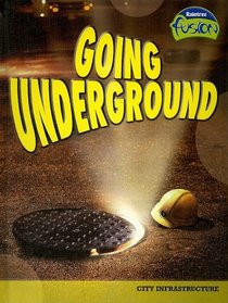 Going Underground (Raintree Fusion: Social Studies)