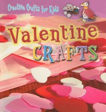 Valentine Crafts (Creative Crafts for Kids)