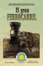El Gran Ferrocarril/ Railroad! (Excursiones Fantasticas) (Spanish Edition)