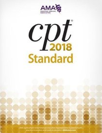 CPT 2018: Standard Edition (Cpt / Current Procedural Terminology (Standard Edition))
