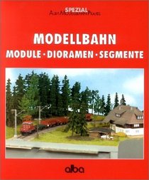 Modellbahn: Module - Dioramen - Segmente
