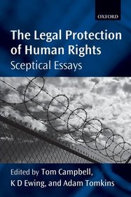 The Legal Protection of Human Rights: Sceptical Essays