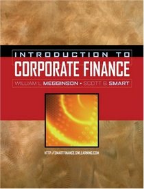 Introduction to Corporate Finance (with Thomson ONE - Business School Edition, Smart Finance Access Card, and Solutions to Concepts Review Questions/Self Test Problems)