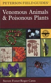 A Field Guide to Venomous Animals and Poisonous Plants : North America North of Mexico (Peterson Field Guides(R))