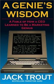 A Genie's Wisdom: A Fable of How a CEO Learned to Be a Marketing Genius