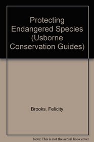 Protecting Endangered Species: Protecting Endangered Species (Green Guides Series)