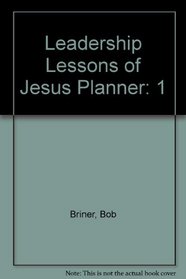Leadership Lessons of Jesus: Devotional Journal/Planner
