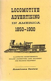 LOCOMOTIVE ADVERTISING IN AMERICA 1850-1900