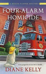 Four-Alarm Homicide (A House-Flipper Mystery, 6)