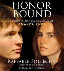 Honor Bound: My Journey to Hell and Back with Amanda Knox (Audio CD) (Unabridged)