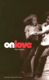 On Love (Oberon Modern Plays)