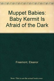 Baby Kermit Afraid of the Dark (Golden Little Look-Look Book)