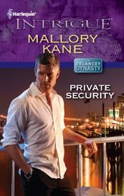 Private Security (Delancey Dynasty, Bk 4) (Harlequin Intrigue, No 1351)