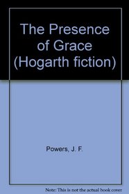 The Presence of Grace (Hogarth Fiction)