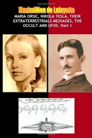 Maria Orsic,Nikola Tesla,Their Extraterrestrials Messages,Occult Ufos