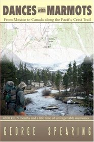 Dances With Marmots - A Pacific Crest Trail Adventure