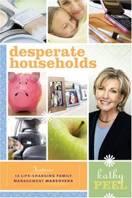 Desperate Households: How to Restore Order and Harmony to Your Life and Home
