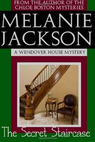 The Secret Staircase: A Wendover House Mystery