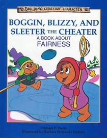 Boggin, Blizzy, and Sleeter the Cheater: A Book about Fairness