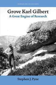 Grove Karl Gilbert: A Great Engine of Research (American Land & Life)