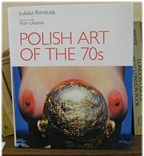 POLISH ART OF THE 70s (POLSKI WESTERN,JELENIA GORA, CENTER FOR CONTEMPORARY ART, POLAND)