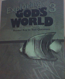 Exploring God's World 3-Answer Key to Text Questions