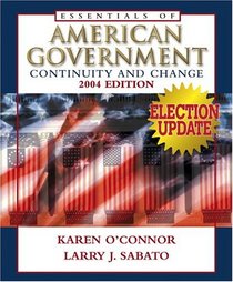 Essentials of American Government: Continuity and Change, 2004 Election Update (6th Edition)