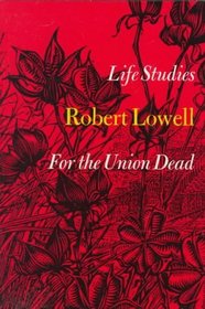 Life Studies  For the Union Dead