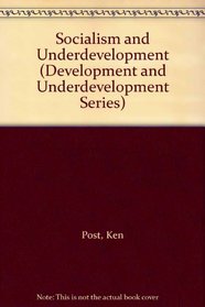 Socialism and Underdevelopment (Development and Underdevelopment Series)