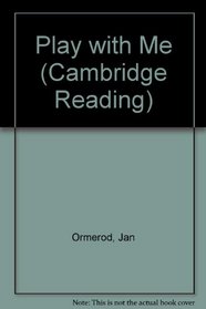 Play with Me (Cambridge Reading)