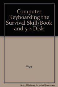 Computer Keyboarding the Survival Skill/Book and 5.2 Disk