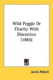 Wild Peggie Or Charity With Discretion (1865)