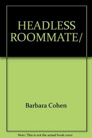 The Headless Roommate and Other Tales of Terror