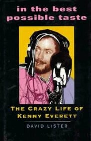 In the Best Possible Taste: The Crazy Life of Kenny Everett