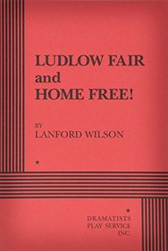 Ludlow Fair and Home Free: Two One-Act Plays in Volume