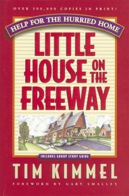Little House On The Freeway : Help For The Hurried Home