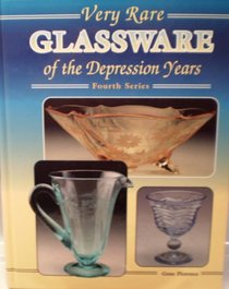 Very Rare Glassware of the Depression Years/Fourth Series