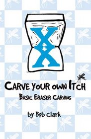 Carve Your Own Itch - Basic Eraser Carving