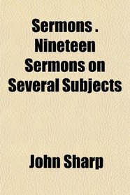 Sermons . Nineteen Sermons on Several Subjects