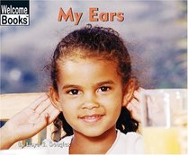 My Ears (Turtleback School & Library Binding Edition) (Welcome Books: My Body)