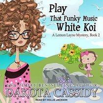 Play That Funky Music White Koi (Lemon Layne Mystery)
