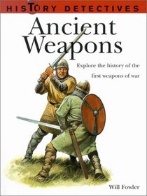 Ancient Weapons : History Detectives (History Detectives...)