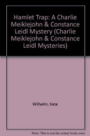Hamlet Trap: A Charlie Meiklejohn & Constance Leidl Mystery