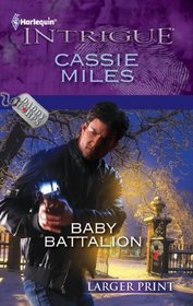 Baby Battalion (Daddy Corps, Bk 6)(Harlequin Intrigue, No 1317) (Larger Print)